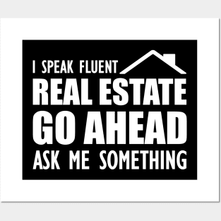 Real Estate - I speak fluent real estate go ahead ask me something Posters and Art